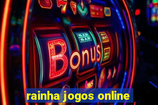 rainha jogos online